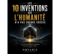 Les 10 inventions que l’humanité n’a pas encore créées: Le futur pourrait arriver plus vite que prévu
