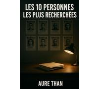 Les 10 personnes les plus recherchées (Curieux de tout avec Aure Than)