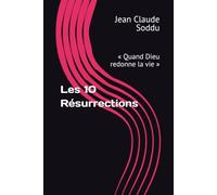 Les 10 Résurrections: « Quand Dieu redonne la vie »