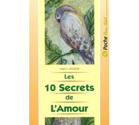 Les 10 secrets de l'Amour: Parabole moderne de sagesse et d'amour qui changera votre vie