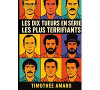Les 10 tueurs en série les plus terrifiants: : Jeffrey Dahmer, Ted Bundy et autres