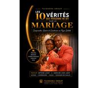 Les 10 Vérités que Personne ne Dit sur le Mariage: Comprendre, Guérir et Construire un Foyer Solide