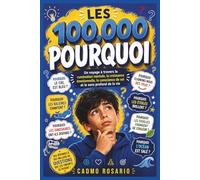 LES 100,000 POURQUOI: Un voyage à travers la rumination mentale, la croissance émotionnelle, la conscience de soi et le sens profond de la vie