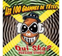 Les 100 Grammes De Têtes - Qui Ska ? Version Studio