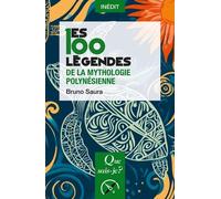 Les 100 légendes de la mythologie polynésienne