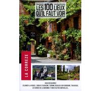 Les 100 lieux qu'il faut voir : La Corrèze [Francia] [DVD]