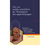 Les 100 points essentiels de l'évaluation des apprentissages