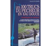 Les 100 Trucs Du Pêcheur En Eau Douce (ebook)