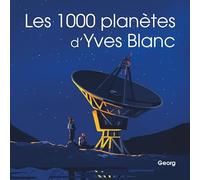 Les 1000 planètes d'Yves Blanc