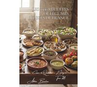 Les 1000 Recettes de Légumes Nobles de France: Asperges, Artichauts & Truffes - le végétal en tête de la table française
