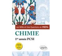 Les 1001 Questions De La Chimie En Prépa - 1re Année Pcsi - 3e Édition