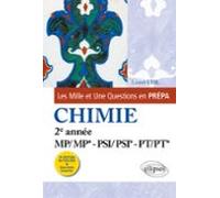 Les 1001 Questions De La Chimie En Prépa - 2e Année Mp/mp* - Psi/psi*