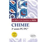 Les 1001 Questions De La Chimie En Prépa - 2e Année Pc/pc* - 3e Éditio
