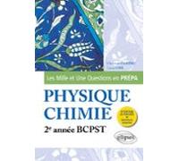 Les 1001 Questions De La Physique-chimie En Prépa - 2e Année Bcpst - 3