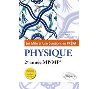 Les 1001 questions de la physique en prépa - 2e année MP/MP* (Mille et une questions… en prépa)