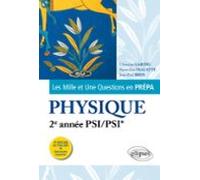 Les 1001 Questions De La Physique En Prépa - 2e Année Psi/psi* - 3e Éd