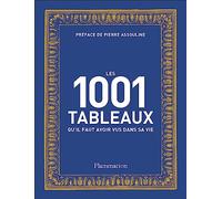 Les 1001 tableaux qu'il faut avoir vus dans sa vie: Nouvelle édition