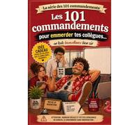Les 101 commandements pour emmerder tes collègues... en toute bienveillance bien sûr: Le guide hilarant pour saboter l’open space avec humour sans ... faire virer (La série des 101 commandements)