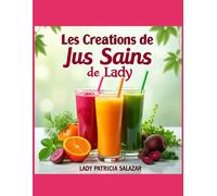 Les 101 Créations de Jus Sains de Lady