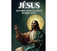 Les 12 Discours les plus marquants de Jésus | Avec passages bibliques, des analyses claires et approfondies: Découvrez les enseignements les plus ... transformer par ses paroles intemporelles.