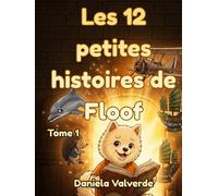 Les 12 petites histoires de floof: Tome 1 (Les aventures de Floof)
