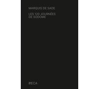 Les 120 Journées de Sodome, Marquis de Sade, Éditions du Curieux Astrakan (Annoté)