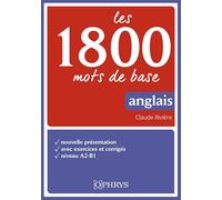 Les 1800 mots de base anglais: A2-B1