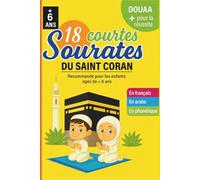 “Les 20 Courtes Sourates Indispensables - Arabe, Phonétique et Traduction pour une Lecture Facile” pour les enfants musulmans garçons et filles: ... et se rapprocher d’Allah au quotidien”
