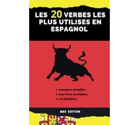 Les 20 verbes les plus utilisés en espagnol: Vocabulaire espagnol , Conjugaison pratique, Méthodes interactives pour apprendre l'espagnol niveau ... authentiques pour la pratique de la langue.