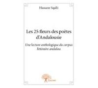 Les 25 Fleurs Des Poètes Dandalousie (ebook)