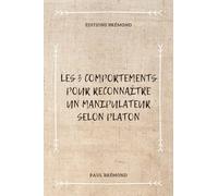 LES 3 COMPORTEMENTS POUR RECONNAÎTRE UN MANIPULATEUR SELON PLATON