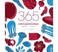 Les 365 aliments de la culture gastronomique: 365 produits incontournables de la connaissance culinaire contés par Simon Verger, Meilleur Ouvrier de ... d'hôtel, du Service et des Arts de la table