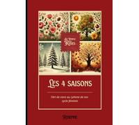 Les 4 saisons: l’Art de vivre au rythme de ton cycle féminin