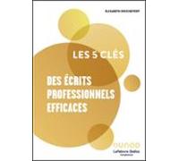Les 5 Clés Des Écrits Professionnels Efficaces (ebook)