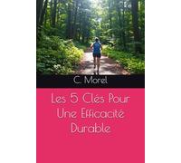 Les 5 Clés Pour Une Efficacité Durable