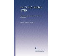 Les 5 et 6 octobre 1789: Reine Audu (les legendes des journee d'octobre)