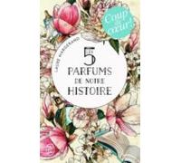 Les 5 Parfums De Notre Histoire