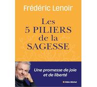 Les cinq piliers de la sagesse: Petit manuel de résistance intérieure