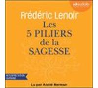 Les 5 Piliers De La Sagesse : Petit Manuel De Résistance Intérieure