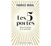 Les 5 portes: Trouve le chemin de ta spiritualité