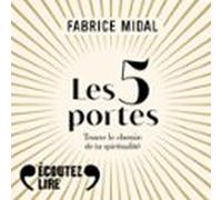 Les 5 Portes. Trouve Le Chemin De Ta Spiritualité (audiolibro)