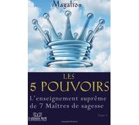 Les 5 pouvoirs: L'enseignement des Maîtres: Volume 4 (Guide spirituel)