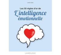 Les 50 règles de l'intelligence émotionnelle