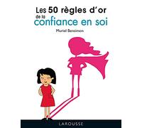 Les 50 règles d'or de la confiance en soi