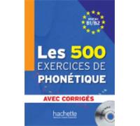 Les 500 exercices de phonétique B1/B2 + CD | Dominique Abry, Marie-laure Chalaron