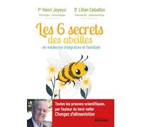 Les 6 secrets des abeilles en médecine intégrative et familiale: En santé intégrative et familiale