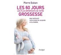 Les 60 Jours Les Plus Importants De Votre Grossesse (ebook)