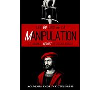 LES 69 LOIS DE LA MANIPULATION: Le journal secret de César Borgia
