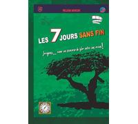 LES 7 JOURS SANS FIN: Un merveilleux roman d'amour, riche en aventures, en suspense et en voyages autour du monde vers des lieux fantastiques, avec une fin surprenante.