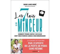 Les 7 lois de la minceur: Comment perdre (enfin !) ces kilos dont vous n'arrivez jamais à vous débarrasser